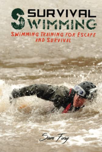 Survival Swimming: Swimming Training for Escape and Survival (Survival Fitness, Band 6)