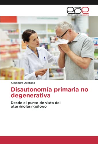 Disautonomía primaria no degenerativa: Desde el punto de vista del otorrinolaringólogo