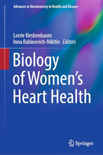 Biology of Women’s Heart Health (Advances in Biochemistry in Health and Disease, 26, Band 26)