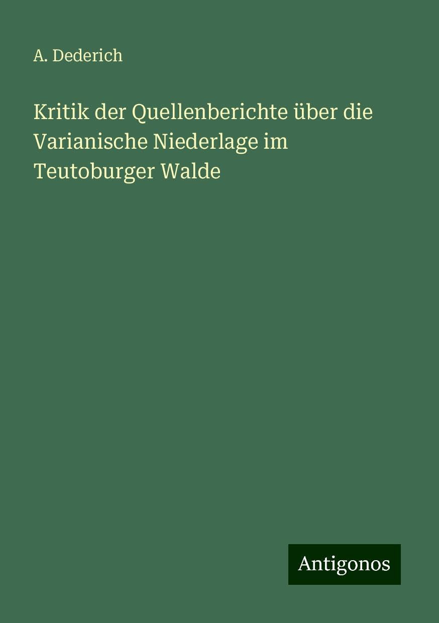 Kritik der Quellenberichte über die Varianische Niederlage im Teutoburger Walde