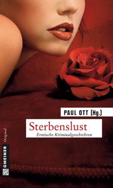 Sterbenslust: 21 erotische Kriminalgeschichten