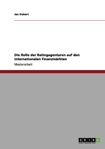 Die Rolle der Ratingagenturen auf den internationalen Finanzmärkten