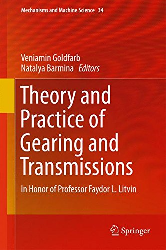 Theory and Practice of Gearing and Transmissions: In Honor of Professor Faydor L. Litvin (Mechanisms and Machine Science)