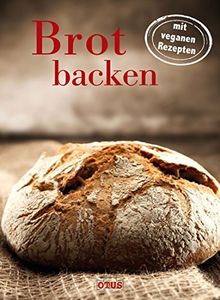 Brot backen - mit veganen Rezepten