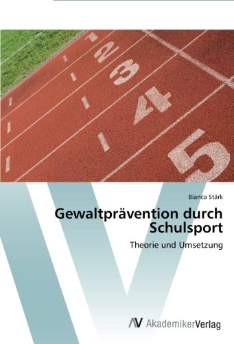 Gewaltprävention durch Schulsport: Theorie und Umsetzung