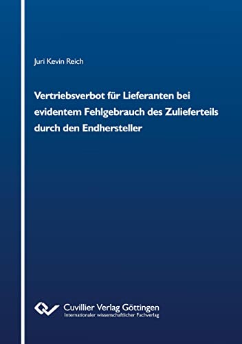 Vertriebsverbot für Lieferanten bei evidentem Fehlgebrauch des Zulieferteils durch den Endhersteller