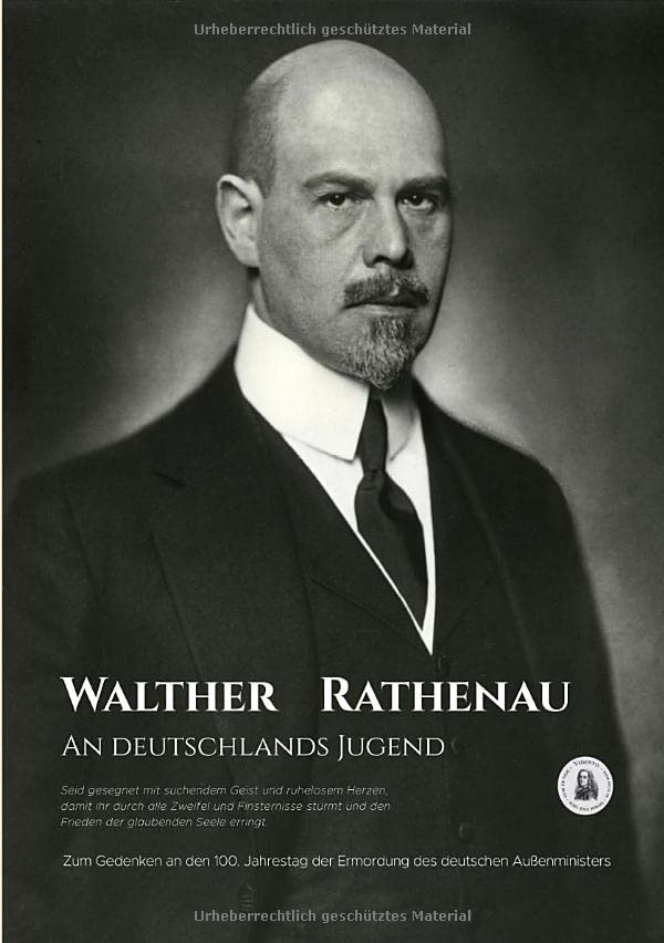 An Deutschlands Jugend: Zum Gedenken an den 100. Jahrestag der Ermordung des deutschen Außenministers