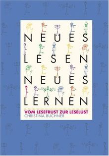 Neues Lesen - neues Lernen: Vom Lesefrust zur Leselust