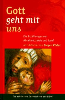 Gott geht mit uns. Die Erzählungen von Abraham, Jakob und Josef