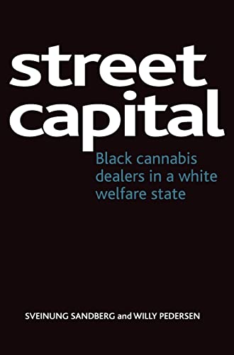 Street capital: Black Cannabis Dealers in a White Welfare State