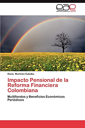 Impacto Pensional de la Reforma Financiera Colombiana: Multifondos y Beneficios Económicos Periódicos