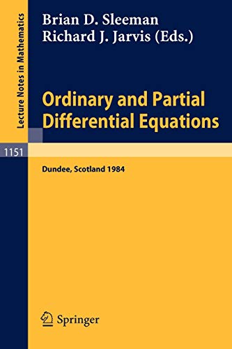 Ordinary and Partial Differential Equations: Proceedings of the Eighth Conference held at Dundee, Scotland, June 25-29, 1984 (Lecture Notes in Mathematics, 1151, Band 1151)