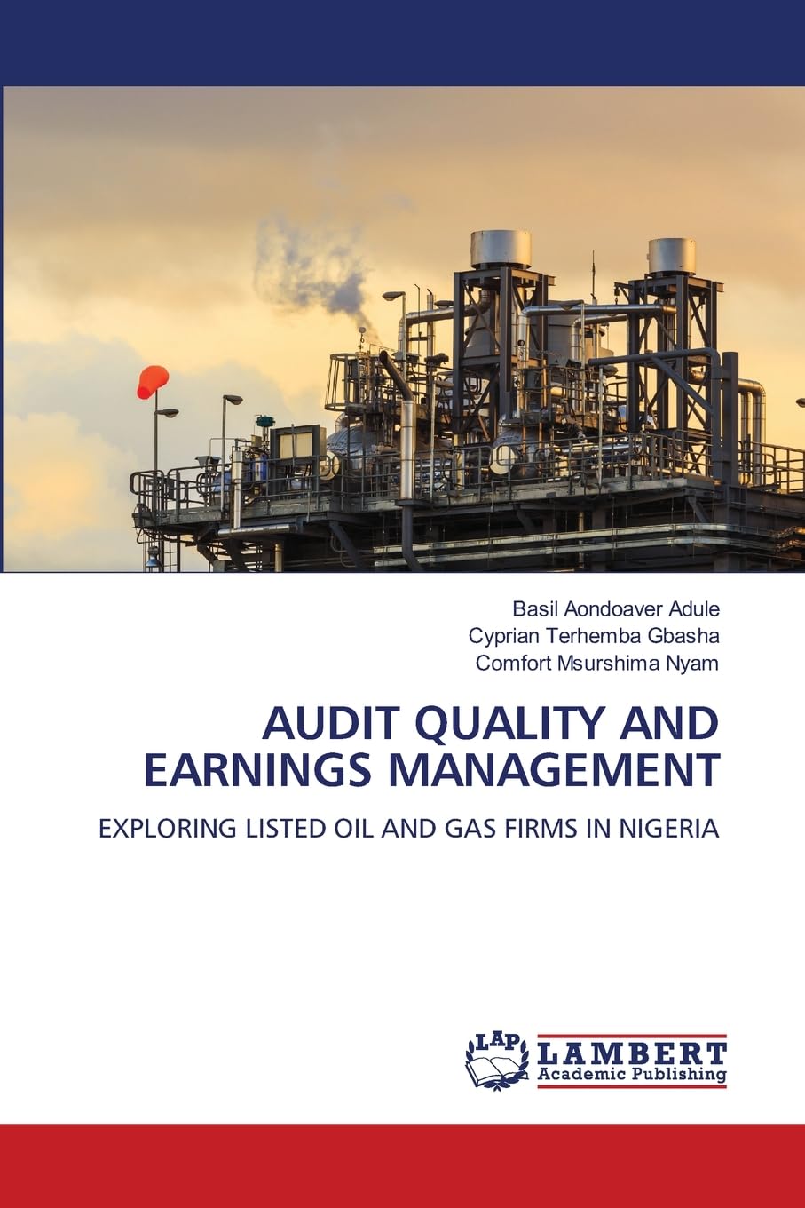 AUDIT QUALITY AND EARNINGS MANAGEMENT: EXPLORING LISTED OIL AND GAS FIRMS IN NIGERIA