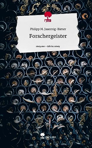 Forschergeister. Life is a Story - story.one