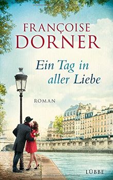 Ein Tag in aller Liebe: Roman von Dorner, Françoise | Buch | Zustand gut