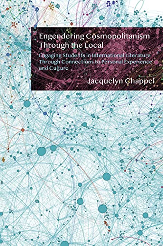 Engendering Cosmopolitanism Through the Local: Engaging Students in International Literature Through Connections to Personal Experience and Culture