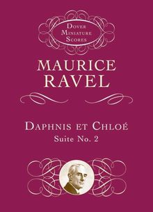 Maurice Ravel  Daphnis Et Chloe Suite No. 2 (Miniature Score) (Dover Miniature Scores)