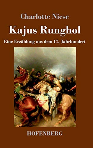 Kajus Runghol: Eine Erzählung aus dem 17. Jahrhundert
