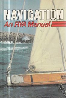 NAVIGATION: AN RYA MANUAL.