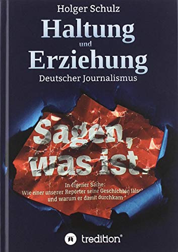 Haltung und Erziehung - Wie die deutschen Medien die Bürger zur Unmündigkeit erziehen: Deutscher Journalismus