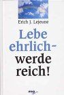 Lebe ehrlich, werde reich!