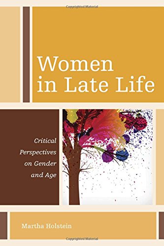 Women in Late Life: Critical Perspectives on Gender and Age (Diversity and Aging)