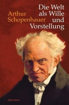 Die Welt als Wille und Vorstellung: Vollständige Ausgabe nach der dritten, verbesserten und beträchtlich vermehrten Auflage von 1859