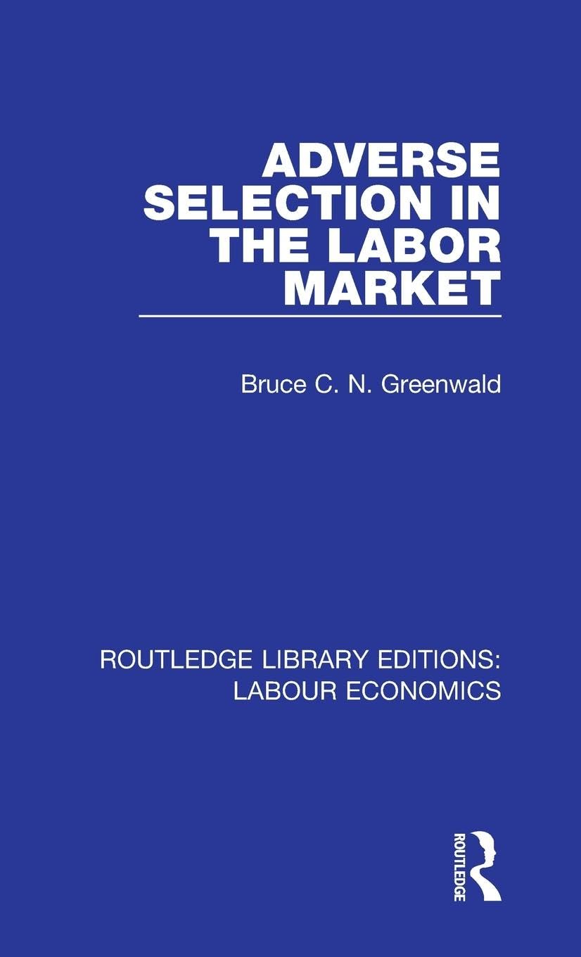 Adverse Selection in the Labor Market (Routledge Library Editions: Labour Economics, 7, Band 7)