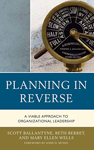 Planning in Reverse: A Viable Approach to Organizational Leadership