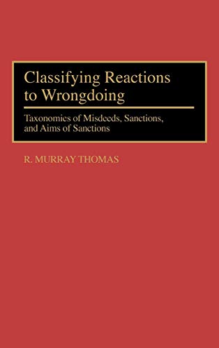 Classifying Reactions to Wrongdoing: Taxonomies of Misdeeds, Sanctions, and Aims of Sanctions (Contributions in Psychology)