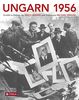 Ungarn 1956: Aufstand, Revolution und Freiheitskampf in einem geteilten Europa