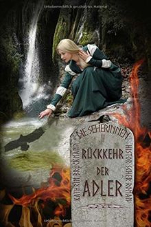 Rückkehr der Adler: Zeitreise-Roman ins alte Germanien (Die Seherinnen, Band 2)