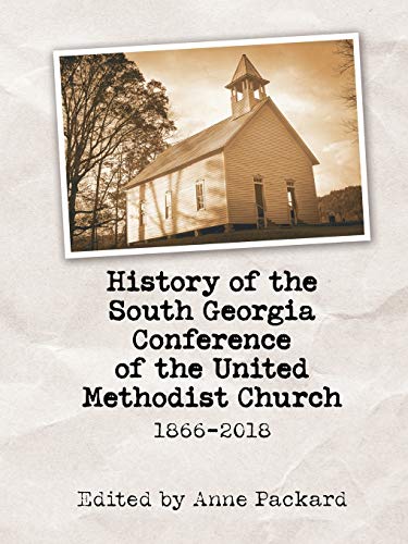 History of the South Georgia Conference of the United Methodist Church: 1866-2018