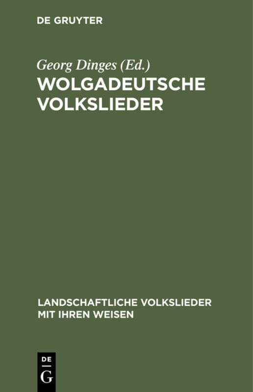 Wolgadeutsche Volkslieder: Mit Bildern und Weisen (Landschaftliche Volkslieder mit ihren Weisen, 25, Band 25)