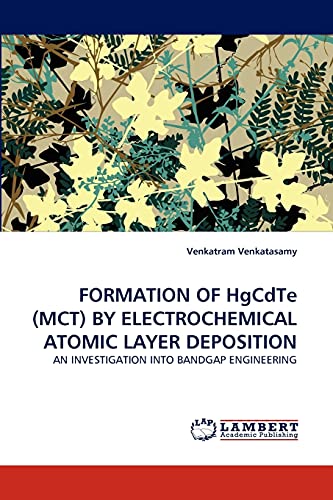 FORMATION OF HgCdTe (MCT) BY ELECTROCHEMICAL ATOMIC LAYER DEPOSITION: AN INVESTIGATION INTO BANDGAP ENGINEERING