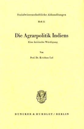 Die Agrarpolitik Indiens.: Eine kritische Würdigung. (Sozialwissenschaftliche Abhandlungen, Band 11)