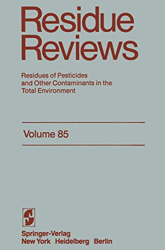 Residue Reviews: Residues of Pesticides and Other Contaminants in the Total Environment (Reviews of Environmental Contamination and Toxicology, 85, Band 85)