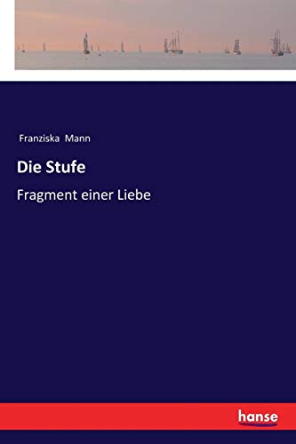Die Stufe: Fragment einer Liebe