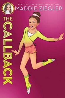 The Callback (Volume 2) (Maddie Ziegler, Band 2)