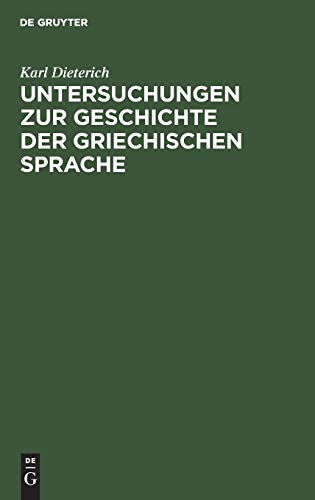 Untersuchungen zur Geschichte der griechischen Sprache: Von der hellenistischen Zeit bis zum 10. Jahrh. N. Chr.