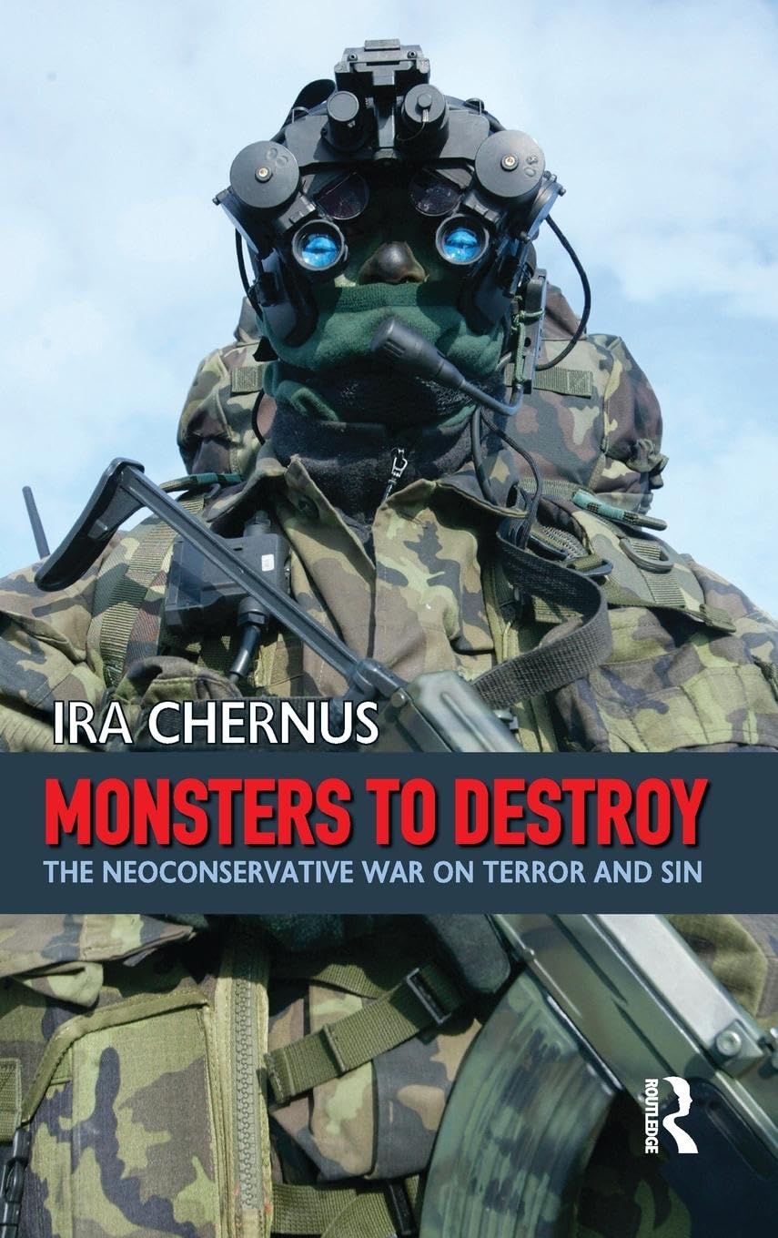 Monsters to Destroy: The Neoconservative War on Terror and Sin