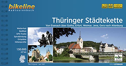 Thüringer Städtekette: Von Eisenach über Gotha, Erfurt, Weimar, Jena, Gera nach Altenburg, 227 km, 1:50.000, wetterfest/reißfest, GPS-Tracks Download, LiveUpdate (Bikeline Radtourenbücher)