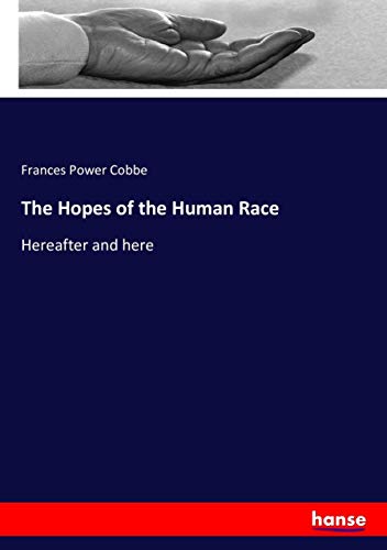 The Hopes of the Human Race: Hereafter and here