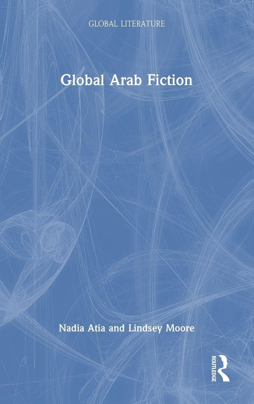 Global Arab Fiction (Global Literature)