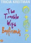 The Trouble with Boyfriends