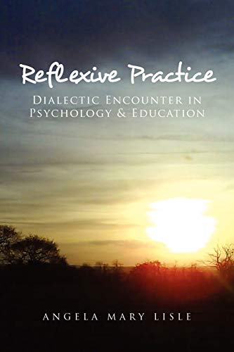 Reflexive Practice: Dialectic Encounter in Psychology & Education