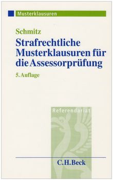 Strafrechtliche Musterklausuren für die Assessorprüfung