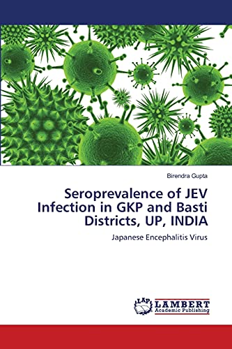 Seroprevalence of JEV Infection in GKP and Basti Districts, UP, INDIA: Japanese Encephalitis Virus
