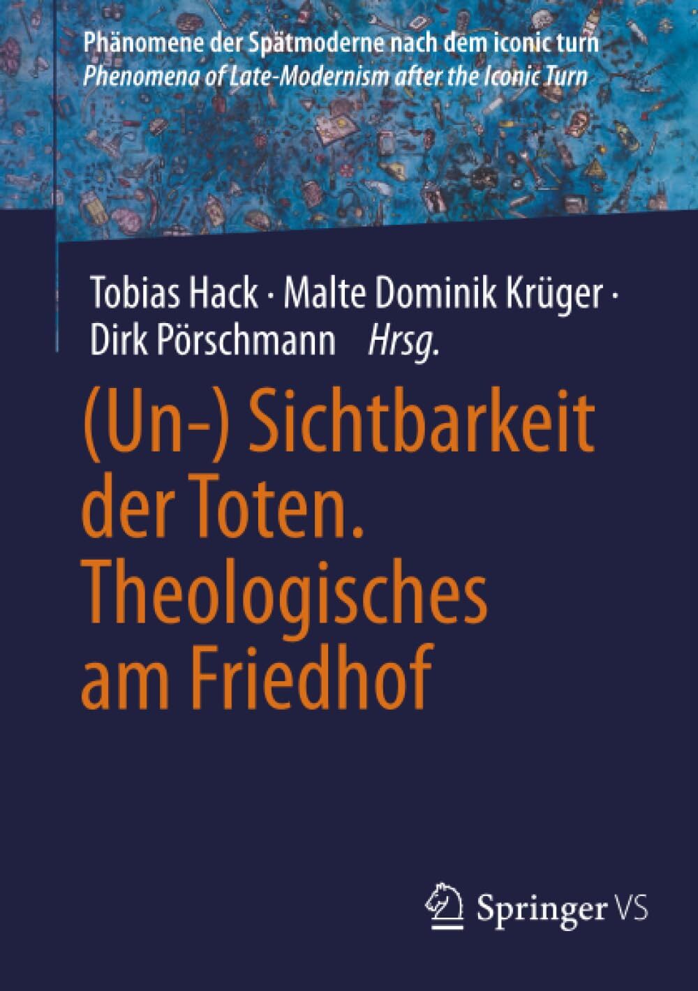 (Un-) Sichtbarkeit der Toten. Theologisches am Friedhof