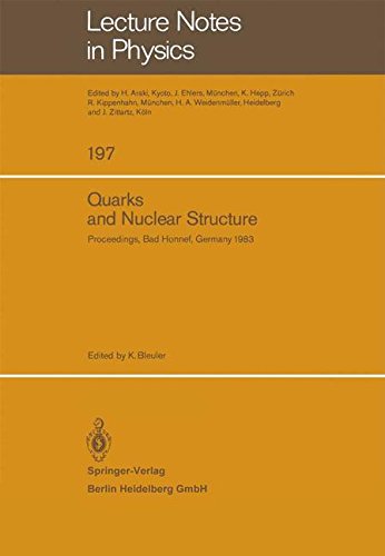 Quarks and Nuclear Structure: Proceedings of the 3rd Klaus Erkelenz Symposium Held at Bad Honnef, June 13–16, 1983 (Lecture Notes in Physics, Band 197)